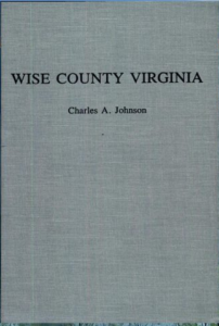 A Narrative History of Wise County, Virginia
By Charles A. Johnson